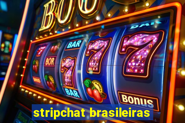 stripchat brasileiras